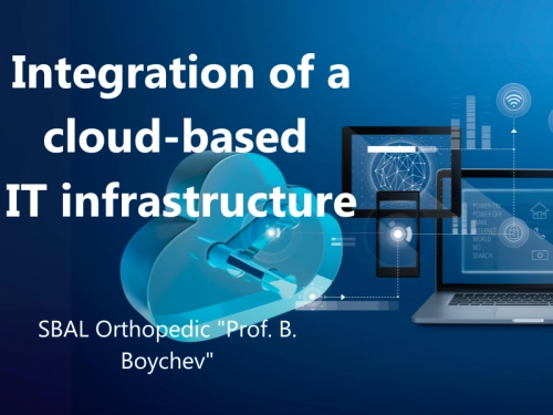 Integration of a cloud-based IT infrastructure - SBAL Orthopedic "Prof. B. Boychev"